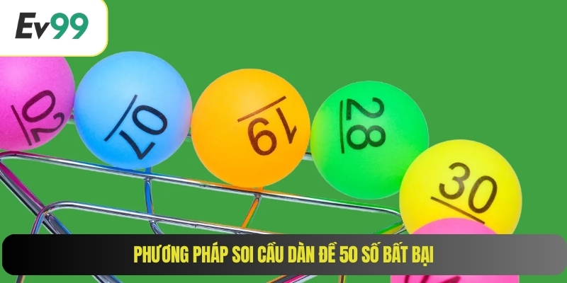 Phương pháp soi cầu dàn đề 50 số bất bại