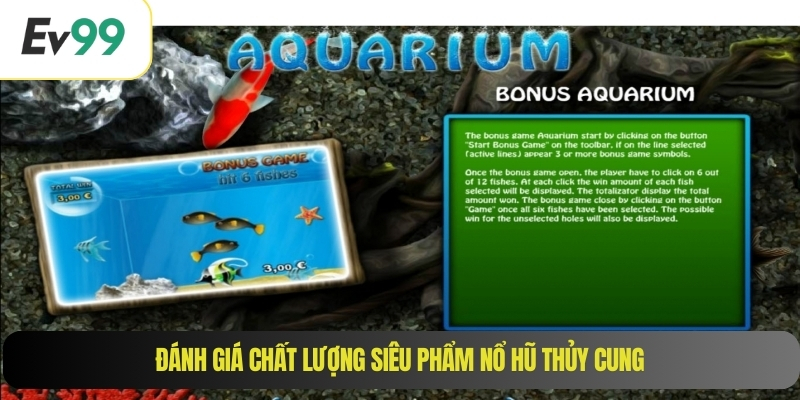 Đánh giá chất lượng siêu phẩm nổ hũ thủy cung