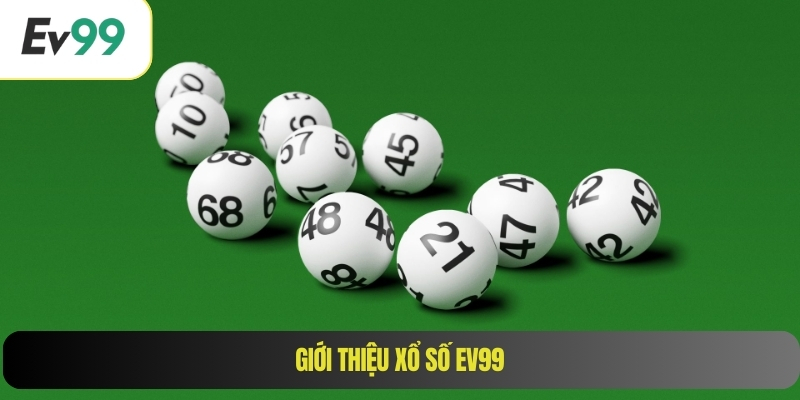 Giới thiệu Xổ số EV99